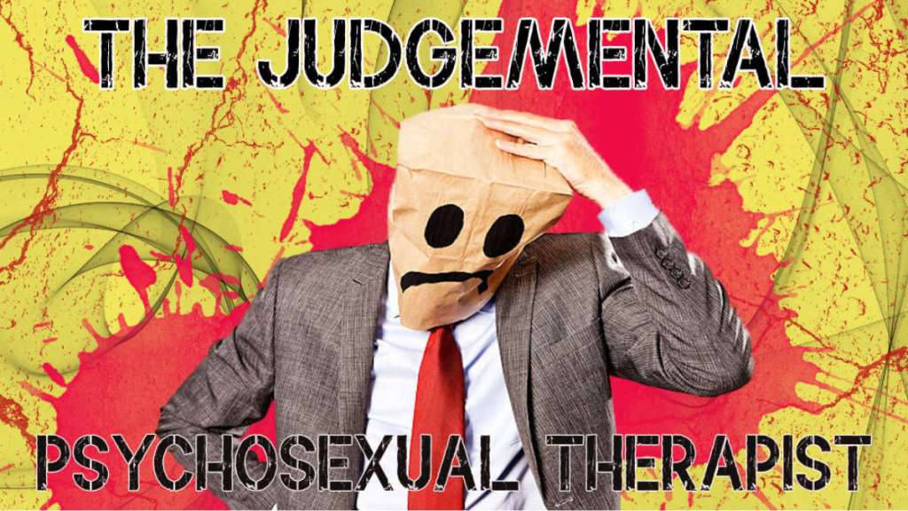The Judgemental Psychosexual Therapist